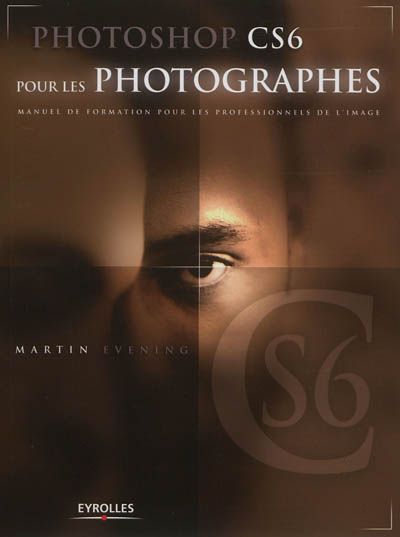Photoshop CS6 pour les photographes : manuel de formation pour les professionnels de l'image
