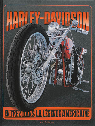 Harley-Davidson : entrez dans la légende américaine