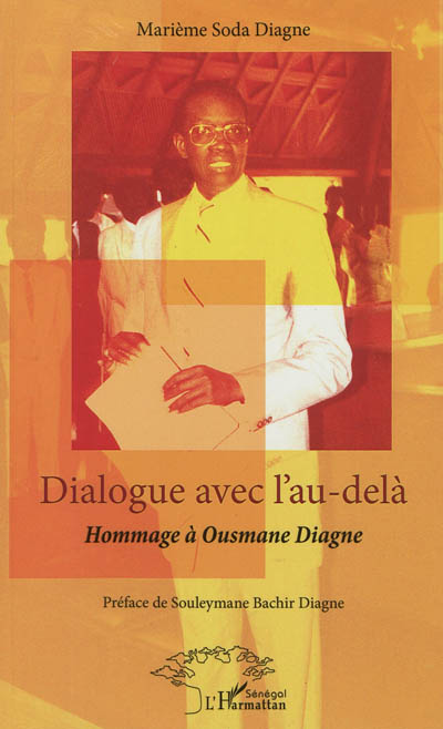 Dialogue avec l'au-delà : hommage à Ousmane Diagne