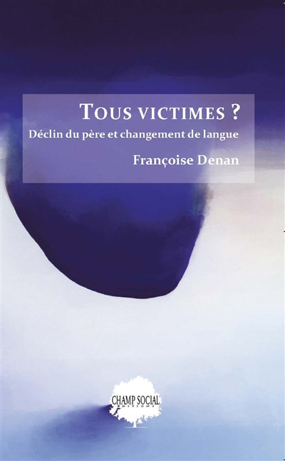 Tous victimes ? : déclin du père et changement de langue