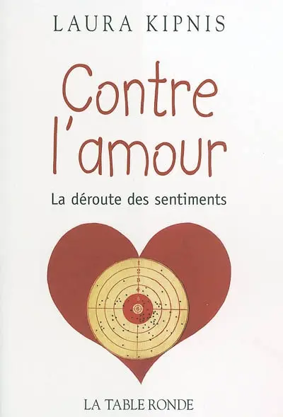 Contre l'amour : la déroute des sentiments