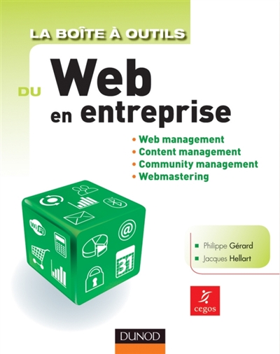La boîte à outils du Web en entreprise : Web management, content management, community management, webmastering