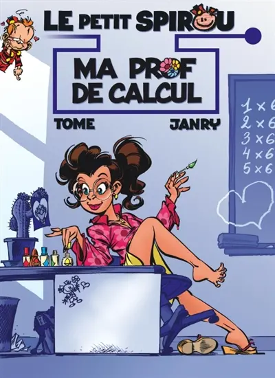 Le petit Spirou présente. Vol. 3. Ma prof de calcul