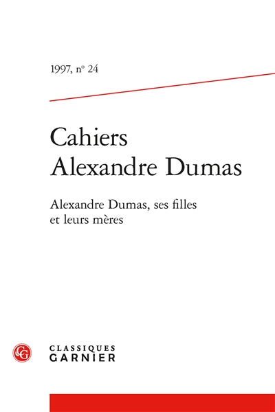 Alexandre Dumas, ses filles et leurs mères