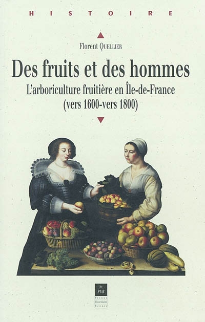 Des fruits et des hommes : l'arboriculture fruitière en Ile-de-France (vers 1600 - vers 1800)