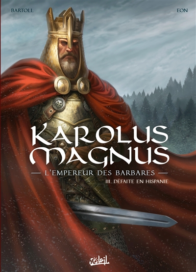 Karolus Magnus : l'empereur des barbares. Vol. 3. Défaite en Hispanie