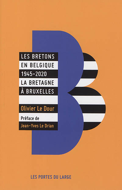 Les Bretons en Belgique, 1945-2020 : la Bretagne à Bruxelles