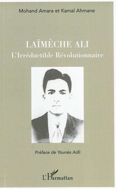 Laïmèche Ali : l'irréductible révolutionnaire