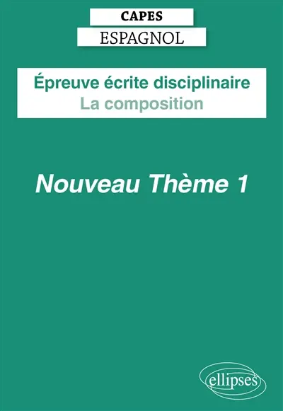 Epreuve écrite disciplinaire, Capes espagnol : la composition : nouveau thème 1