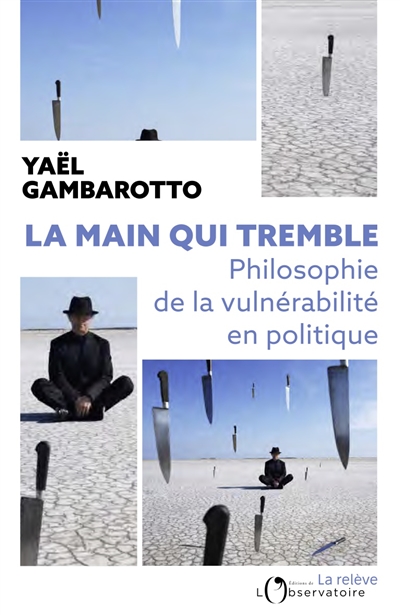 La main qui tremble : philosophie de la vulnérabilité en politique