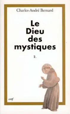 Le Dieu des mystiques. Vol. 2. La conformation au Christ