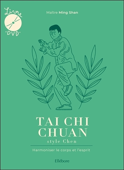 Tai chi chuan style Chen : harmoniser le corps et l'esprit