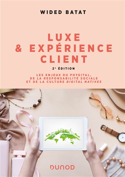 Luxe & expérience client : les enjeux du phygital, de la responsabilité sociale et de la culture digital natives