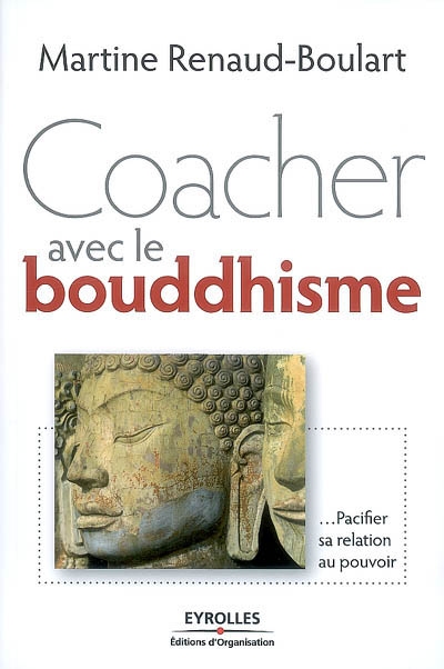 Coacher avec le bouddhisme : pacifier sa relation au pouvoir