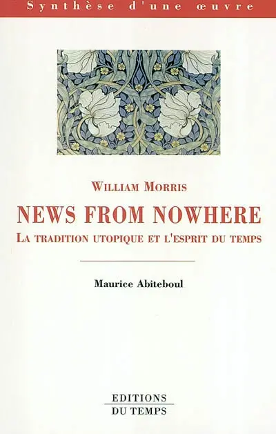 William Morris, News from nowhere : texte et contexte : la tradition utopique et l'esprit du temps