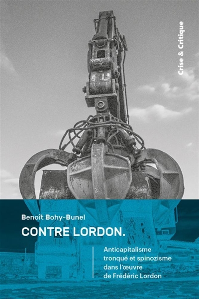 Contre Lordon : anticapitalisme tronqué et spinozisme dans l'oeuvre de Frédéric Lordon