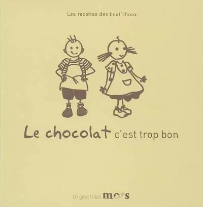 Le chocolat : c'est trop bon