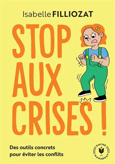 Stop aux crises ! : des outils concrets pour éviter les conflits