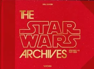 The Star Wars archives. Episodes I-III, 1999-2005