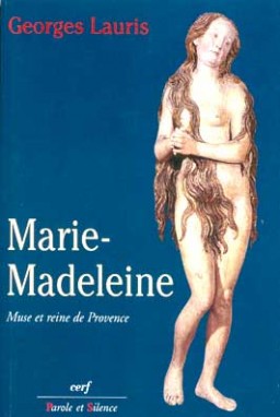 Marie-Madeleine : muse et reine de Provence