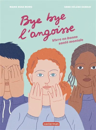 Bye bye l'angoisse : vivre en bonne santé mentale