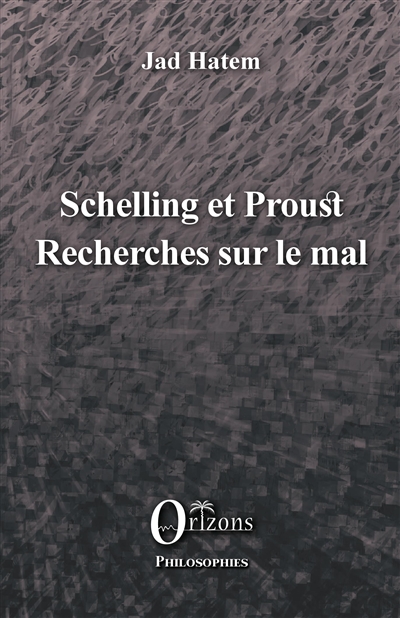 Schelling et Proust : recherches sur le mal