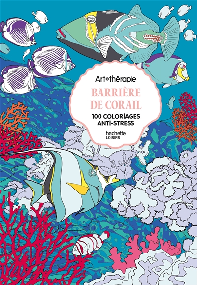 Barrière de corail : 100 coloriages anti-stress