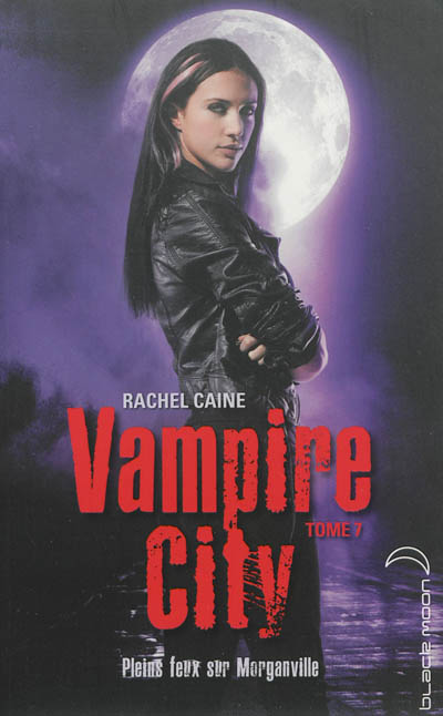 Vampire city. Vol. 7. Pleins feux sur Morganville