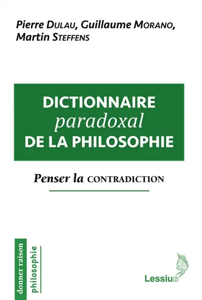 Dictionnaire paradoxal de la philosophie : penser la contradiction