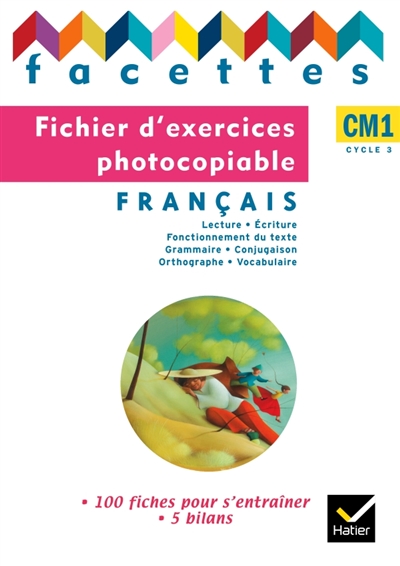 Français, CM1 : fichier d'exercices photocopiable : 100 fiches pour s'entraîner, 5 bilans