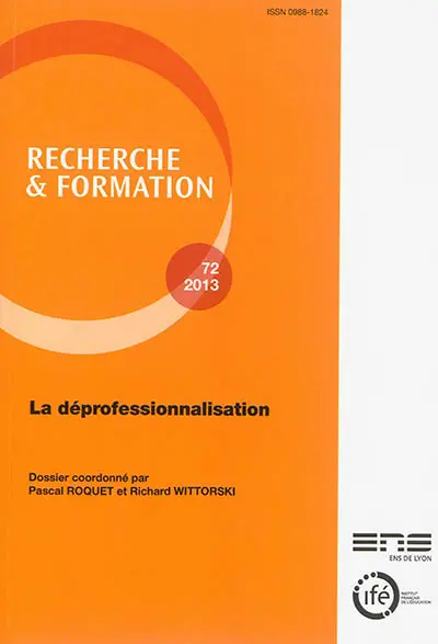 Recherche et formation, n° 72. La déprofessionnalisation