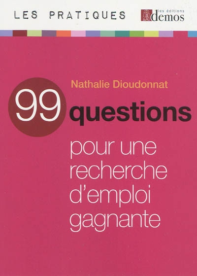 99 questions pour une recherche d'emploi gagnante