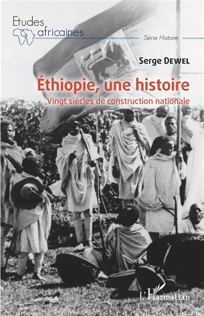 Ethiopie, une histoire : vingt siècles de construction nationale