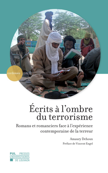 Ecrits à l'ombre du terrorisme : romans et romanciers face à l'expérience contemporaine de la terreur