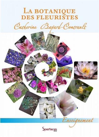 La botanique des fleuristes : référentiel CAP fleuriste : nouveau programme 2018