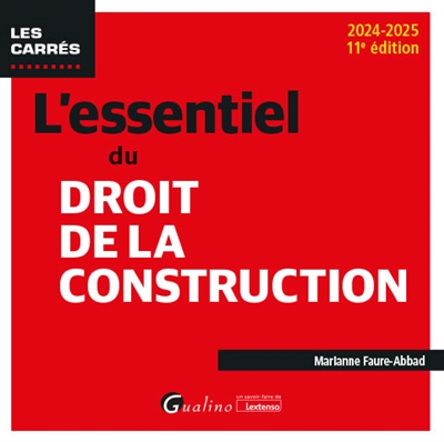 L'essentiel du droit de la construction : 2024-2025