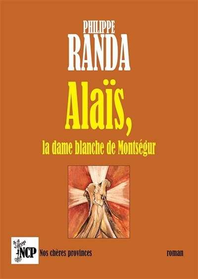 Alaïs, la dame blanche de Montségur