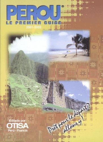 Pérou, le premier guide...