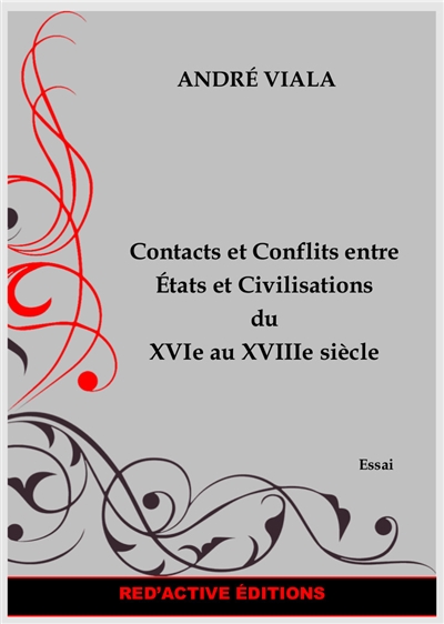 Contacts et conflits entre Etats et civilisations du XVIe au XVIIIe siècle : essai