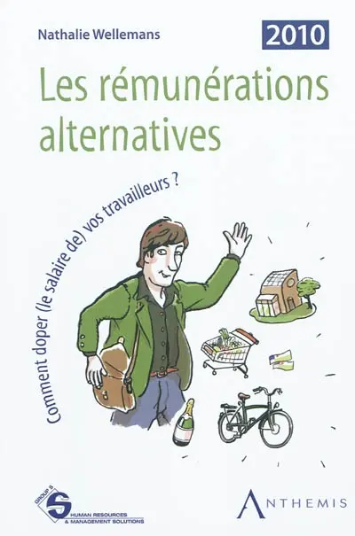 Les rémunérations alternatives : comment doper (le salaire de) vos travailleurs ?