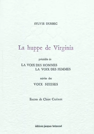 La huppe de Virginia. La voix des hommes, la voix des femmes. Voix suisses