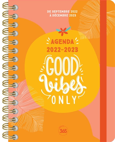 Good vibes only : agenda 2022-2023 : de septembre 2022 à décembre 2023