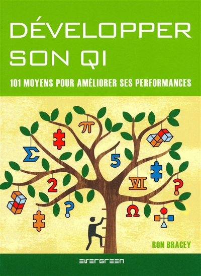Développer son QI : 101 moyens pour améliorer ses performances