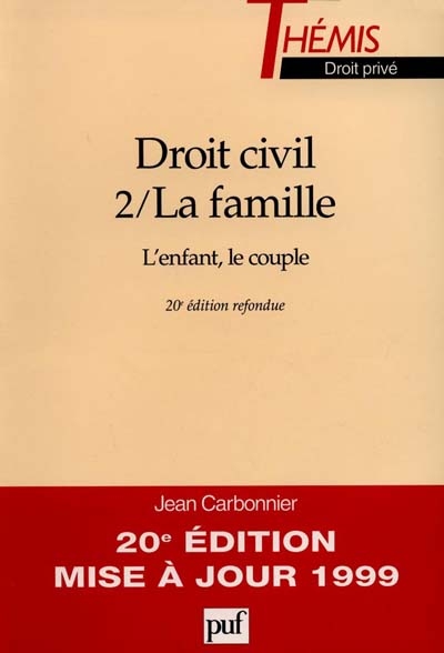 Droit civil. Vol. 2. La famille, l'enfant, le couple