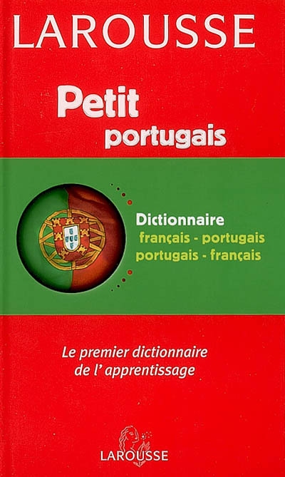 Petit dictionnaire français-portugais, portugais-français : le premier dictionnaire de l'apprentissage