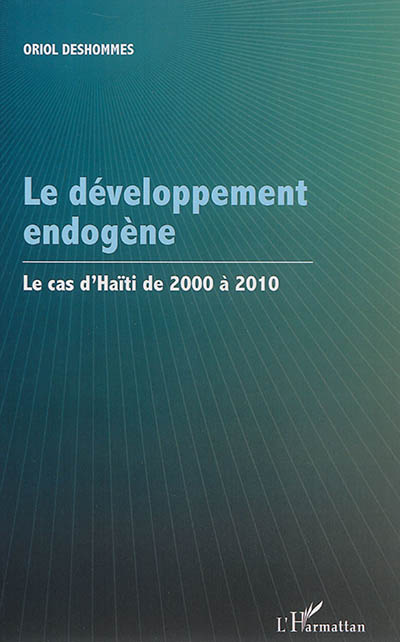 Le développement endogène : le cas d'Haïti de 2000 à 2010