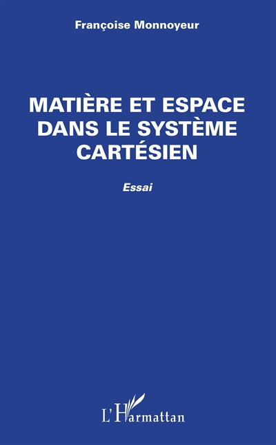 Matière et espace dans le système cartésien : essai