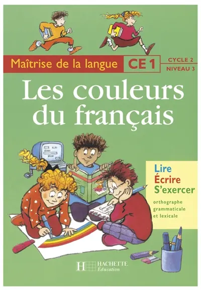 Maïtrise de la langue, CE1, cycle 2, niveau 3 : lire, écrire, s'exercer : orthographe grammaticale et lexicale