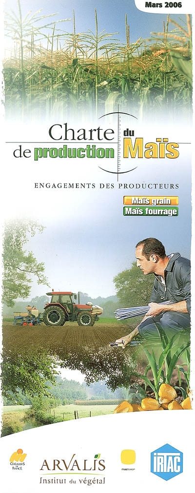 Charte de production du maïs : engagements des producteurs : maïs grain, maïs fourrage