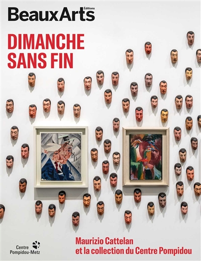 Dimanche sans fin : Maurizio Cattelan & la collection du Centre Pompidou : au Centre Pompidou-Metz
